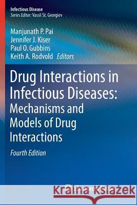 Drug Interactions in Infectious Diseases: Mechanisms and Models of Drug Interactions Manjunath P. Pai Jennifer J. Kiser Paul O. Gubbins 9783030101985 Humana Press - książka