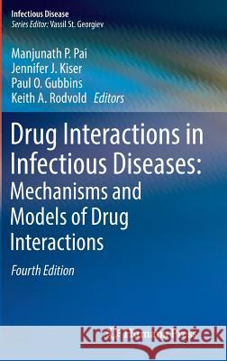 Drug Interactions in Infectious Diseases: Mechanisms and Models of Drug Interactions Manjunath P. Pai Jennifer J. Kiser Paul O. Gubbins 9783319724218 Springer - książka