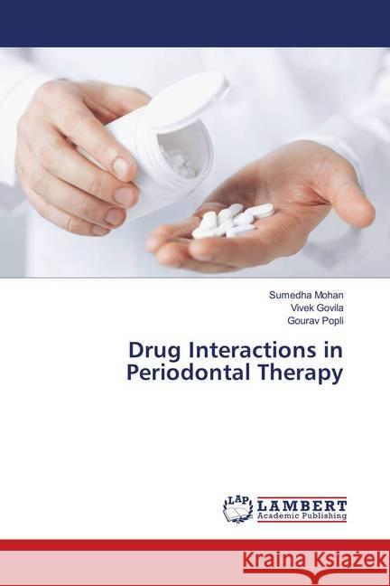 Drug Interactions in Periodontal Therapy Mohan, Sumedha; Govila, Vivek; Popli, Gourav 9783659900235 LAP Lambert Academic Publishing - książka