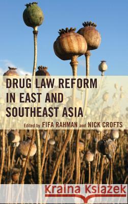 Drug Law Reform in East and Southeast Asia Fifa Rahman 9780739180372  - książka