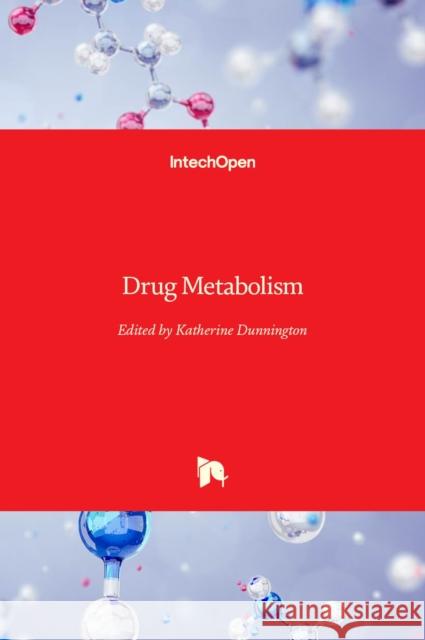 Drug Metabolism Katherine Dunnington 9781839688799 Intechopen - książka