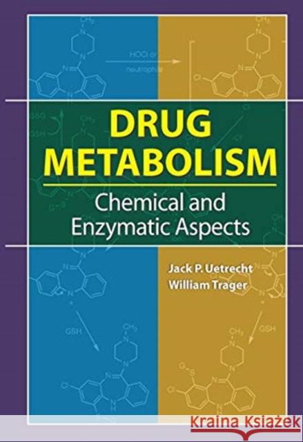 Drug Metabolism: Chemical and Enzymatic Aspects Jack P. Uetrecht William Trager 9780367453022 CRC Press - książka