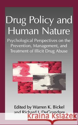 Drug Policy and Human Nature: Psychological Perspectives on the Prevention, Management, and Treatment of Illicit Drug Abuse Bickel, W. K. 9780306452413 Springer - książka