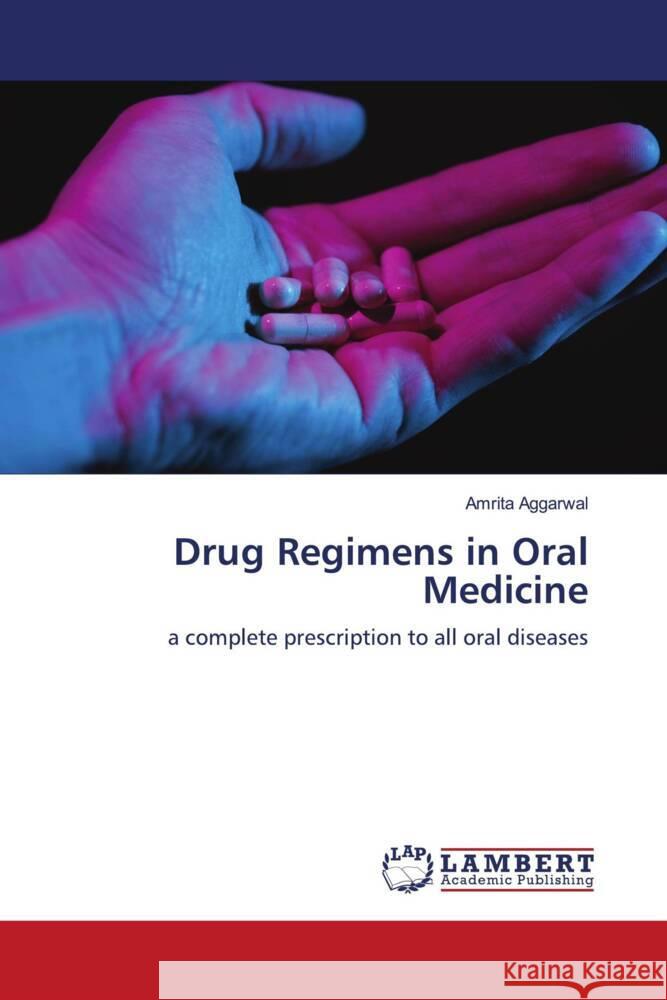 Drug Regimens in Oral Medicine Aggarwal, Amrita 9786204982755 LAP Lambert Academic Publishing - książka
