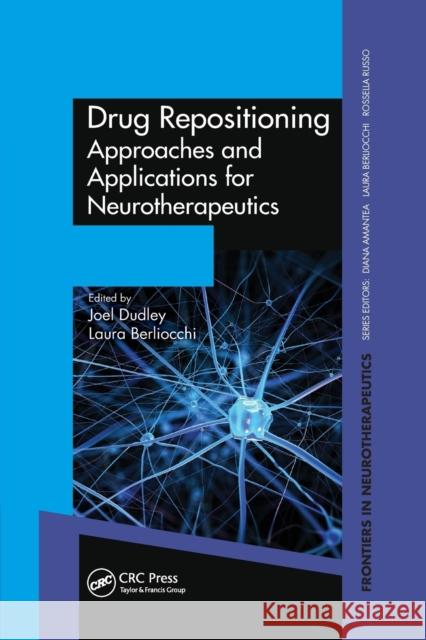 Drug Repositioning: Approaches and Applications for Neurotherapeutics Joel Dudley Laura Berliocchi 9780367869076 CRC Press - książka