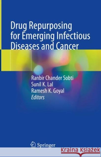 Drug Repurposing for Emerging Infectious Diseases and Cancer Ranbir Sobti Sunil K. Lal Ramesh Goyal 9789811953989 Springer - książka