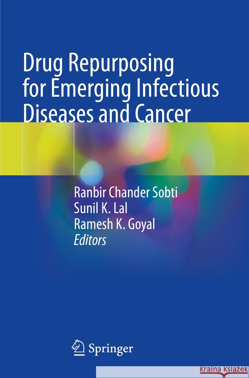 Drug Repurposing for Emerging Infectious Diseases and Cancer Ranbir Chander Sobti Sunil K. Lal Ramesh K. Goyal 9789811954016 Springer - książka