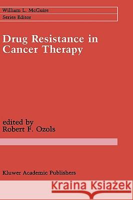 Drug Resistance in Cancer Therapy Robert F. Ozols Robert F. Ozols 9780792302445 Kluwer Academic Publishers - książka