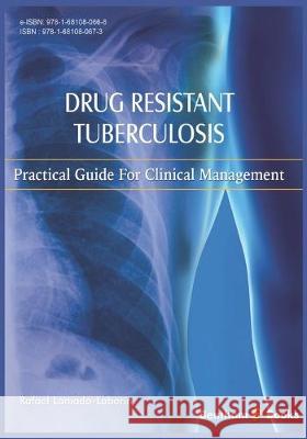 Drug Resistant Tuberculosis: Practical guide for clinical management Rafael Laniado Laborin 9781681080673 Bentham Science Publishers - książka