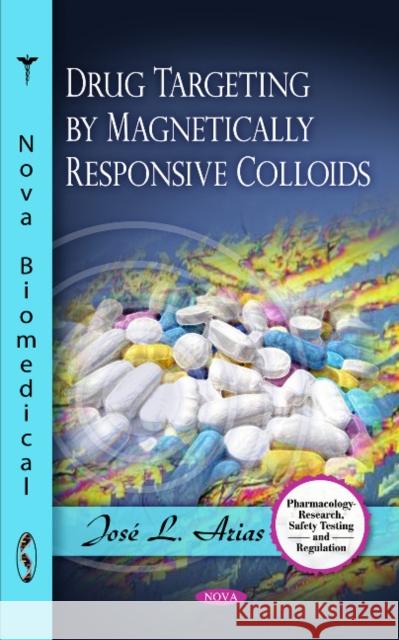 Drug Targeting by Magnetically Responsive Colloids José L Arias 9781616684846 Nova Science Publishers Inc - książka