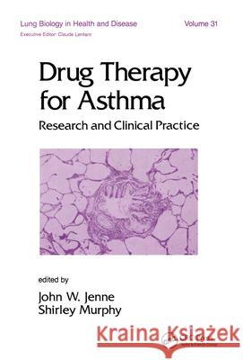 Drug Therapy for Asthma: Research and Clinical Practice J. W. Jenne S. Murphy Jenne Jenne 9780824776336 Informa Healthcare - książka