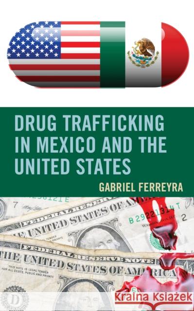 Drug Trafficking in Mexico and the United States Gabriel Ferreyra   9781498523639 Lexington Books - książka