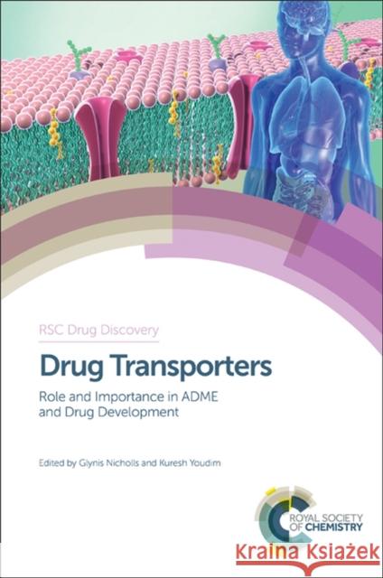 Drug Transporters: Volume 1: Role and Importance in Adme and Drug Development Nicholls, Glynis 9781782620693 Royal Society of Chemistry - książka