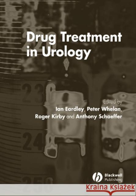 Drug Treatment in Urology Ian Eardley Peter Whelan Roger S. Kirby 9781405101219 Blackwell Publishing Professional - książka