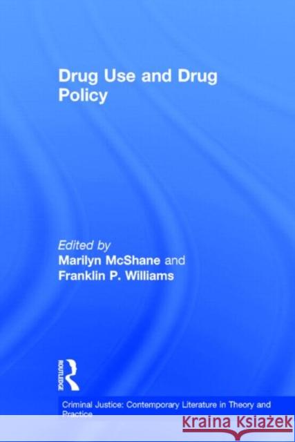 Drug Use and Drug Policy Marilyn McShane Frank P. Williams 9780815325116 Garland Publishing - książka