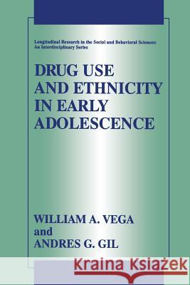 Drug Use and Ethnicity in Early Adolescence William A. Vega Andres G. Gil 9781475785852 Springer - książka