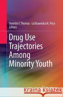 Drug Use Trajectories Among Minority Youth Yonette F. Thomas Leshawndra N. Price 9789402413595 Springer - książka