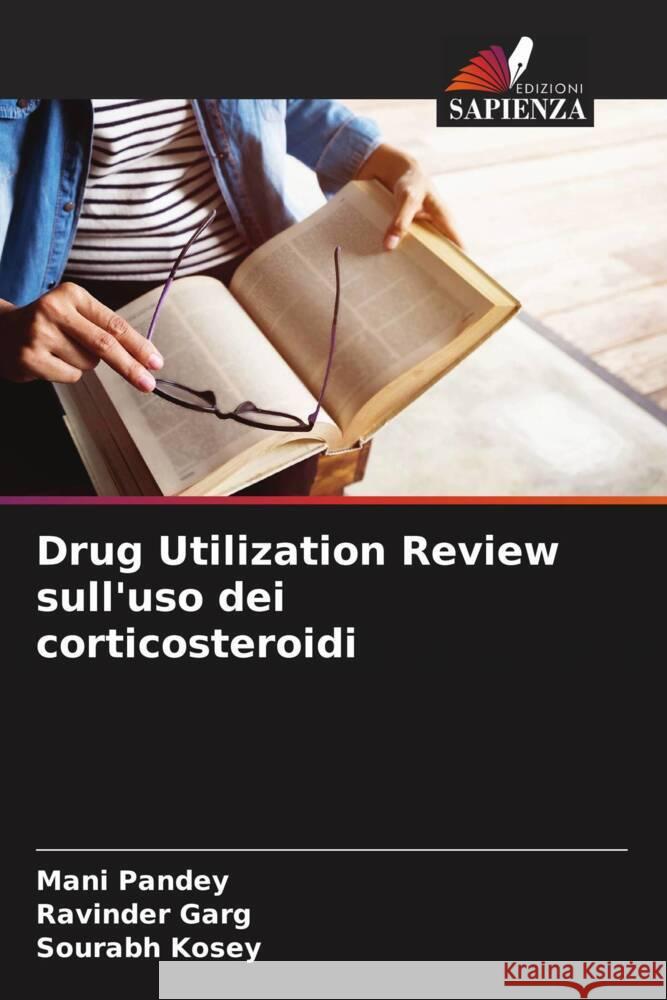 Drug Utilization Review sull'uso dei corticosteroidi Mani Pandey Ravinder Garg Sourabh Kosey 9786208048525 Edizioni Sapienza - książka