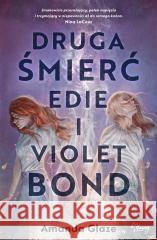 Druga śmierć Edie i Violet Bond Glaze Amanda 9788383215198 YOUNG - książka