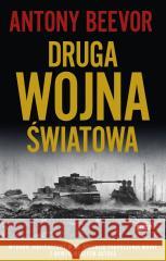 Druga wojna światowa, wyd. jubileuszowe Antony Beevor 9788383678313 Horyzont - książka