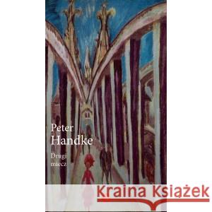 Drugi miecz Historia majowa HANDKE PETER 9788366102569 EPERONS OSTROGI - książka