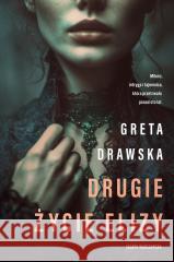 Drugie życie Elizy Greta Drawska 9788383299570 Skarpa Warszawska - książka