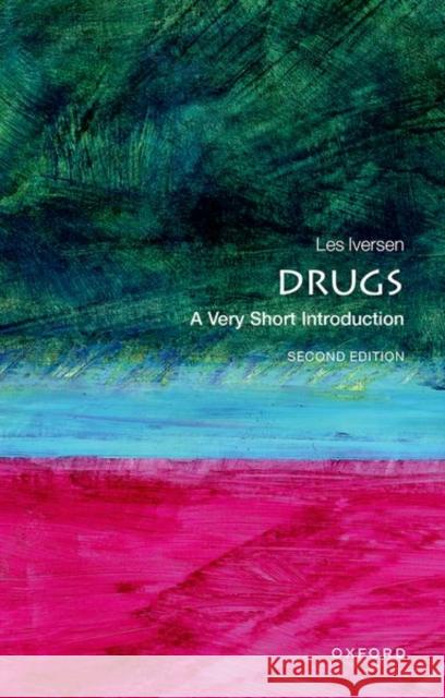 Drugs: A Very Short Introduction Les (Visiting Professor, Department of Pharmacology, Oxford University) Iversen 9780198745792 Oxford University Press - książka