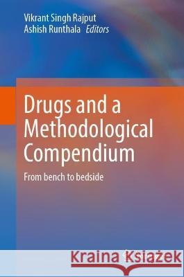Drugs and a Methodological Compendium: From bench to bedside Vikrant Singh Rajput Ashish Runthala 9789811979514 Springer - książka