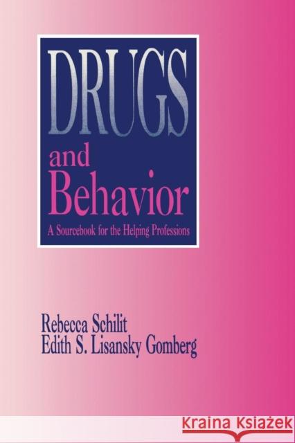 Drugs and Behavior: A Sourcebook for the Human Services Schilit, Rebecca 9780803934627 Sage Publications - książka