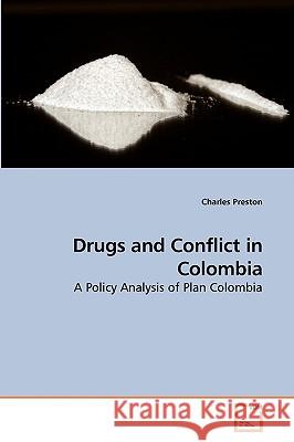 Drugs and Conflict in Colombia Charles Preston 9783639183887 VDM Verlag - książka