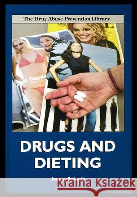 Drugs and Dieting Jeremy Roberts 9781435887053 Rosen Publishing Group - książka