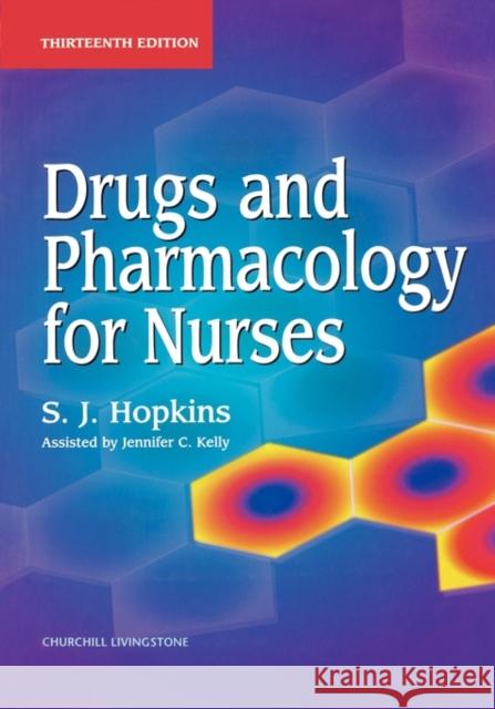 Drugs and Pharmacology for Nurses S J Hopkins 9780443060083  - książka