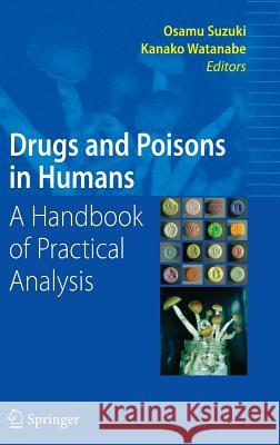 Drugs and Poisons in Humans: A Handbook of Practical Analysis Suzuki, Osamu 9783540222774 SPRINGER-VERLAG BERLIN AND HEIDELBERG GMBH &  - książka