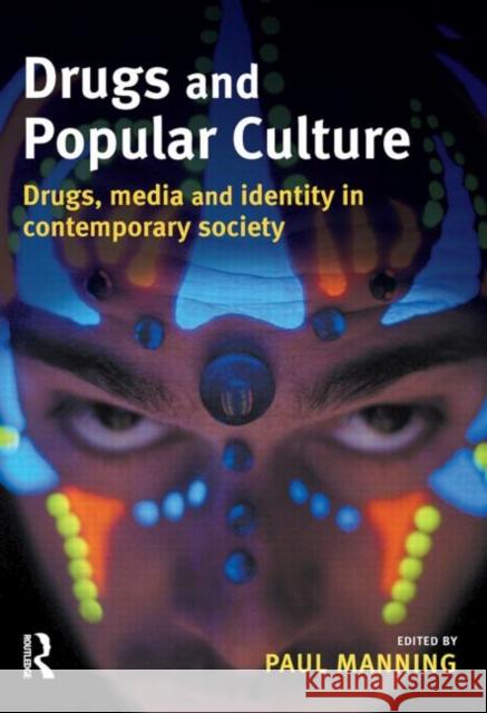 Drugs and Popular Culture Paul Manning 9781843922100  - książka