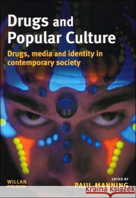 Drugs and Popular Culture Paul Manning 9781843922117 Willan Publishing (UK) - książka