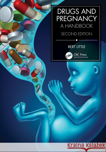 Drugs and Pregnancy: A Handbook Little, Bertis B. 9781498714518 CRC Press - książka