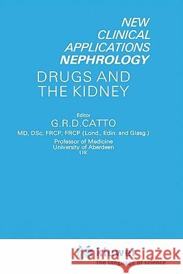 Drugs and the Kidney Graeme R. D. Catto G. R. D. Catto 9780792389187 Springer - książka