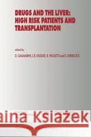 Drugs and the Liver: High Risk Patients and Transplantation D. Galmarini D. Galmarini L. R. Fassati 9780792323075 Kluwer Academic Publishers - książka