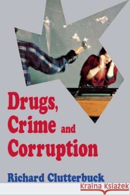Drugs, Crime, and Corruption: Thinking the Unthinkable Richard Clutterbuck 9780814715291 New York University Press - książka