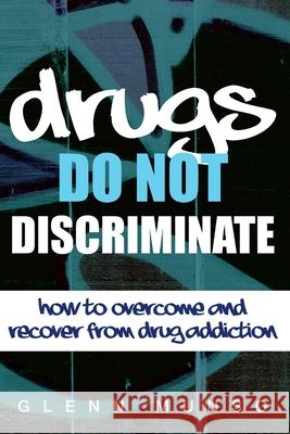 Drugs Do Not Discriminate (paperback) Glenn Munso 9781326822477 Lulu.com - książka