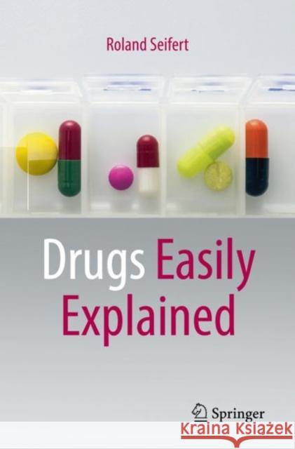 Drugs Easily Explained Roland Seifert 9783031121876 Springer International Publishing AG - książka