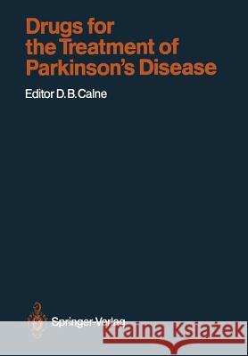 Drugs for the Treatment of Parkinson's Disease Donald B. Calne 9783642739019 Springer - książka