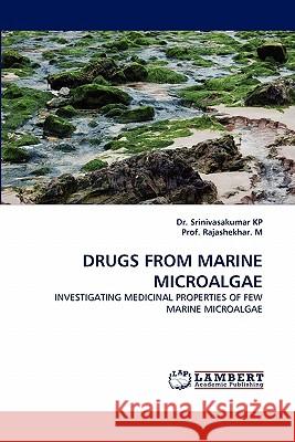 Drugs from Marine Microalgae Prof Rajashekhar M, Dr Srinivasakumar 9783838393186 LAP Lambert Academic Publishing - książka
