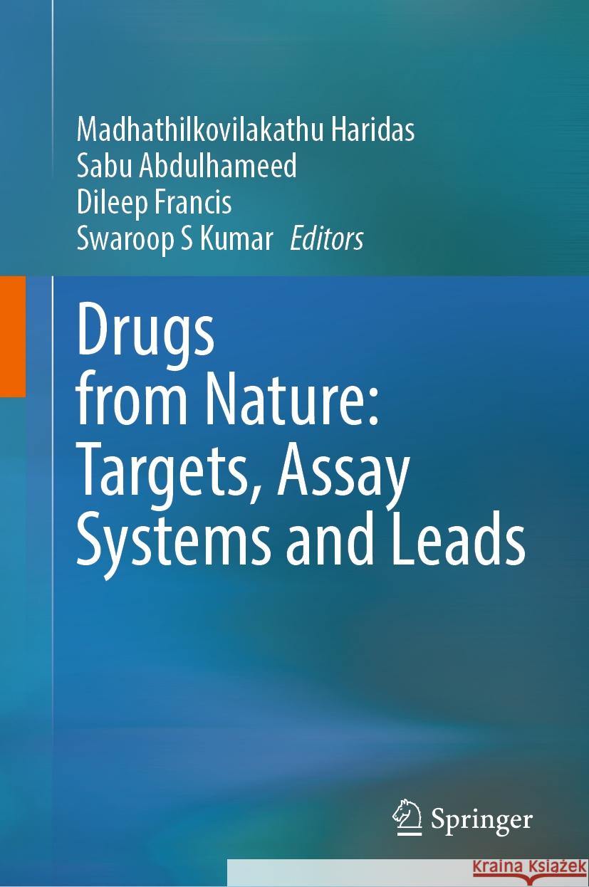 Drugs from Nature: Targets, Assay Systems and Leads Madhathilkovilakathu Haridas Sabu Abdulhameed Dileep Francis 9789819991822 Springer - książka