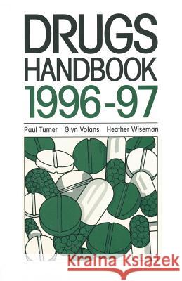 Drugs Handbook 1996-97 Paul Turner Glyn Volan Heather Wiseman 9780333650059 Palgrave MacMillan - książka