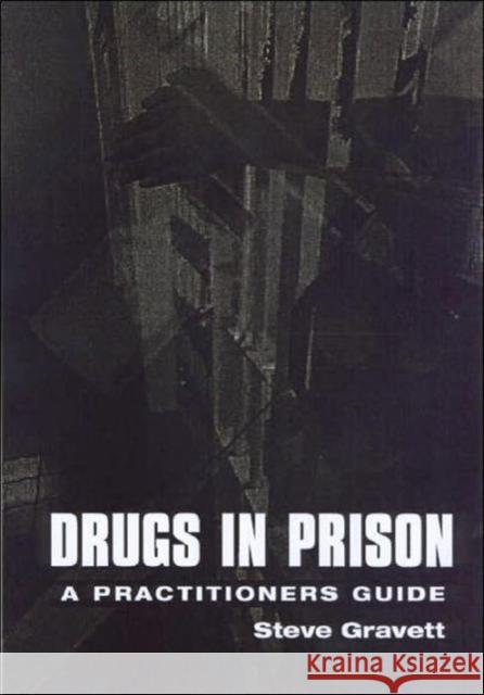 Drugs in Prison Steve Gravett 9780826451293 Continuum International Publishing Group - książka