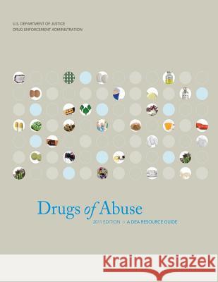 Drugs of Abuse U. S. Department of Justice Drug Enforcement Administration 9781477663578 Createspace - książka
