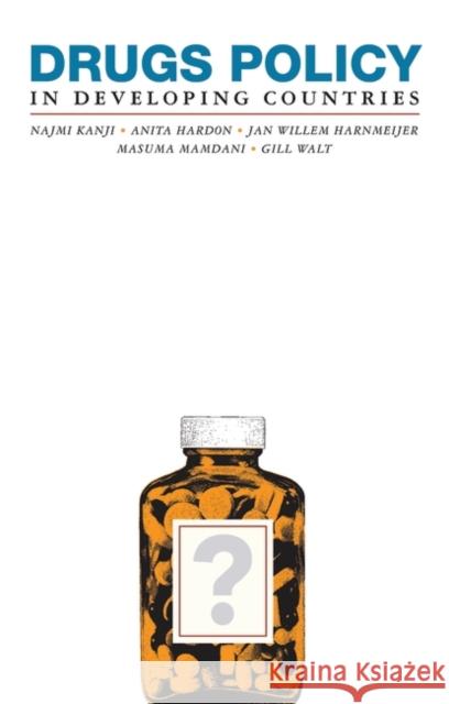 Drugs Policy in Developing Countries Najmi Kanji Anita Hardon 9781856490603 ZED BOOKS LTD - książka