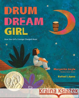 Drum Dream Girl: How One Girl's Courage Changed Music Margarita Engle Rafael Lopez 9780544102293 Harcourt Brace and Company - książka