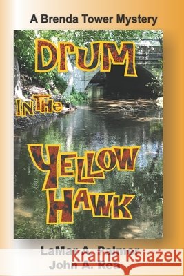 Drum in the YellowHawk: A Brenda Tower Mystery Rea, John A., Palmer, Lamar a. 9798665033792 Independently Published - książka